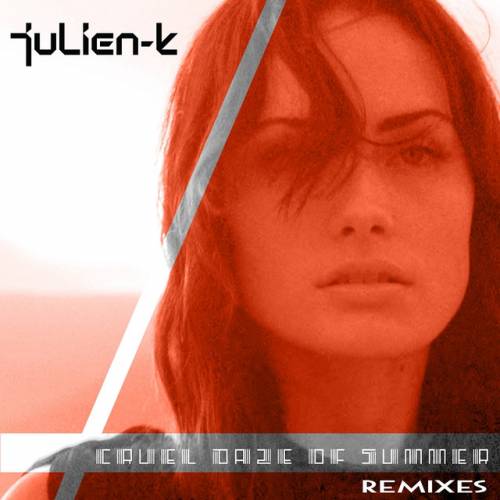 Julien-K : Cruel Daze of Summer (Remixes)